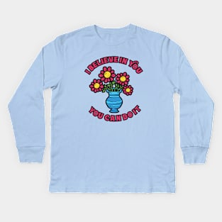 I Believe In You Flower Kids Long Sleeve T-Shirt